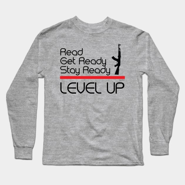 Read, Get Ready, Stay Ready, Level Up Long Sleeve T-Shirt by Ebony T-shirts